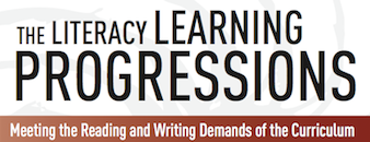 The Literacy Learning Progressions; Meeting the Reading and Writing Demands of the Curriculum.